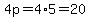 4p=4%2A5=20