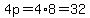 4p=4%2A8=32