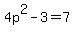 4p%5E2-3=7