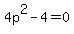 4p%5E2-4=0