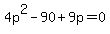 4p%5E2-90%2B9p=0