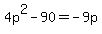 4p%5E2-90=-9p