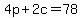 4p+%2B+2c+=+78