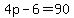 4p-6=90