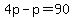 4p-p=90