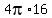 4pi%2A16