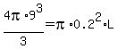 4pi%2A9%5E3%2F3+=+pi%2A0.2%5E2%2AL+