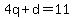 4q%2Bd=11