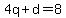 4q%2Bd+=+8