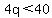 4q%3C40