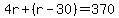 4r%2B%28r-30%29=370