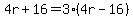 4r%2B16=3%284r-16%29