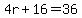 4r%2B16=36