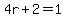 4r%2B2=1
