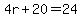 4r%2B20=24
