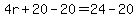 4r%2B20-20=24-20