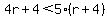4r%2B4%3C5%28r%2B4%29