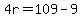 4r=109-9