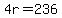 4r=236