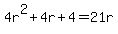 4r%5E2%2B4r%2B4+=+21r