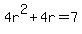 4r%5E2%2B4r=7