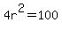 4r%5E2=100