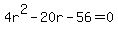4r%5E2+-+20r+-+56+=+0