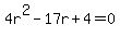4r%5E2-17r%2B4=0