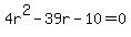 4r%5E2-39r-10=0
