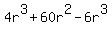 4r%5E3+%2B+60r%5E2+-+6r%5E3