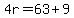 4r+=+63+%2B+9