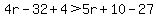 4r-32%2B4%3E5r%2B10-27
