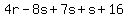 4r-8s%2B7s%2Bs%2B16