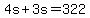 4s%2B3s=322