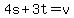 4s%2B3t=v
