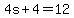 4s%2B4=12