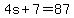 4s%2B7=87