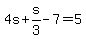 4s%2Bs%2F3-7=5