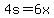 4s=6x
