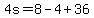 4s=8-4%2B36