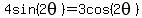 4sin%282theta%29=3cos%282theta%29