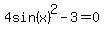 4sin%28x%29%5E2+-+3+=+0+