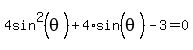 4sin%5E2%28theta%29%5E%22%22%2B4%2Asin%5E%22%22%28theta%29-3=0