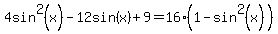 4sin%5E2%28x%29-12sin%28x%29%2B9=16%281-sin%5E2%28x%29%29
