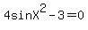4sinX%5E2-3=0