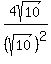 4sqrt%2810%29%2F%28sqrt%2810%29%29%5E2