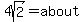 4sqrt%282%29=about