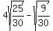 4sqrt%2825%2F30%29-sqrt%289%2F30%29