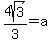 4sqrt%283%29%2F3=a