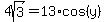 4sqrt%283%29=13%2Acos%28y%29